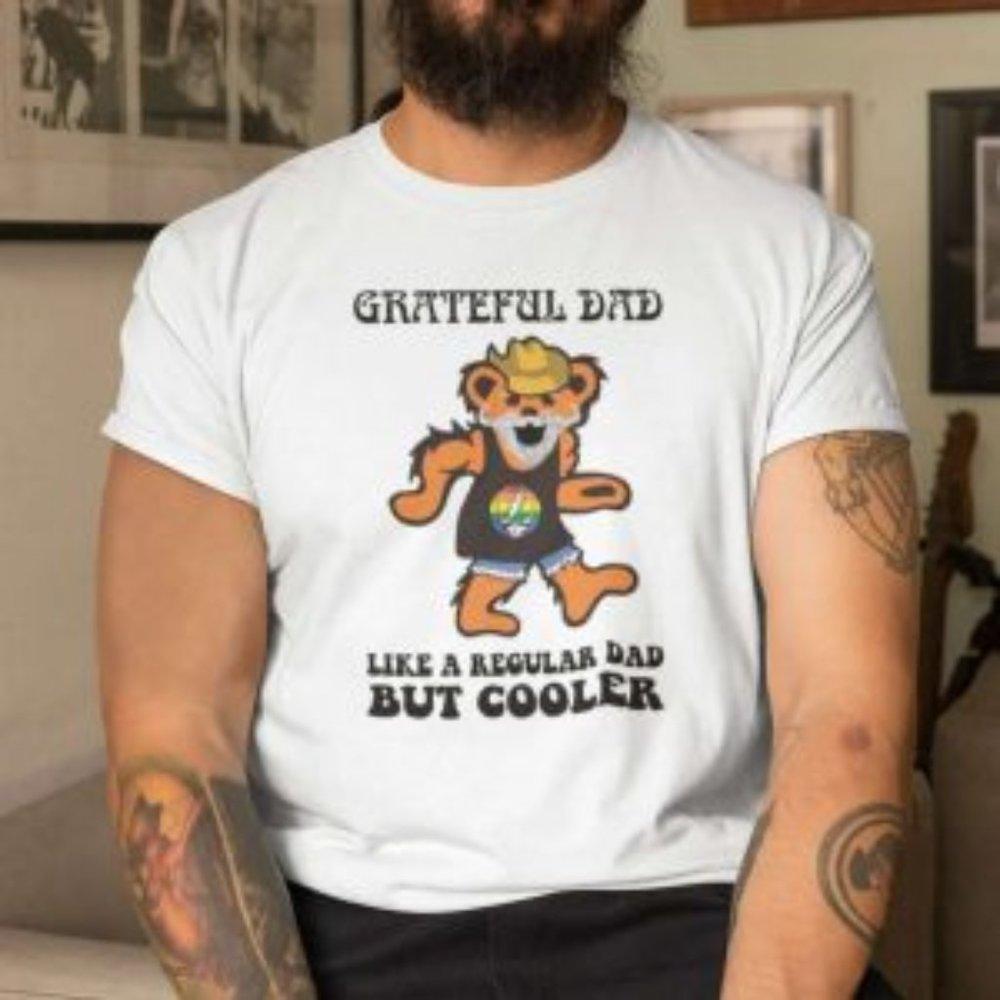 Grateful Dad Like A Regular Dad But Cooler Unisex Tee Graphics T-Shirt
